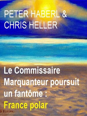 cover image of Le Commissaire Marquanteur poursuit un fantôme